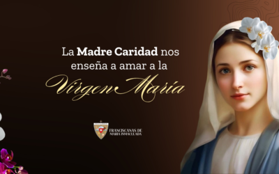 La Madre Caridad nos enseña a amar a la Virgen María